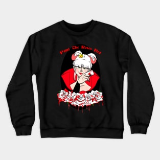 Paint The Roses Red Crewneck Sweatshirt